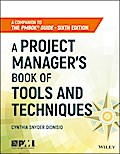 A Project Manager’s Book of Tools and Techniques