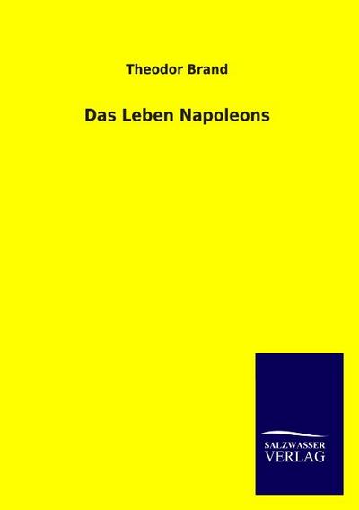 Das Leben Napoleons