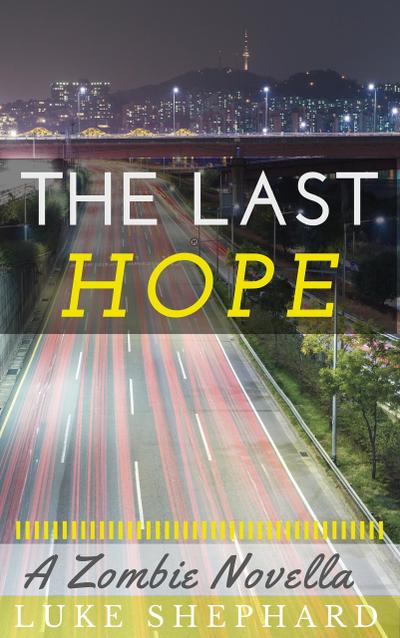 The Last Hope: A Zombie Novella