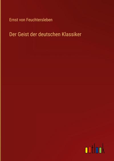 Der Geist der deutschen Klassiker