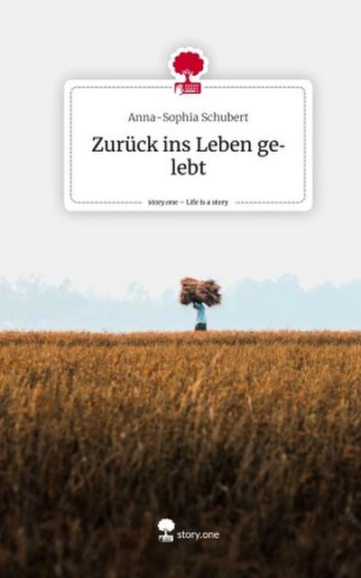 Zurück ins Leben gelebt. Life is a Story - story.one