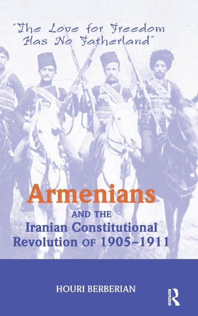 Armenians And The Iranian Constitutional Revolution Of 1905-1911