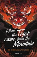 When the Tiger Came Down the Mountain (Die Chroniken von Chih)