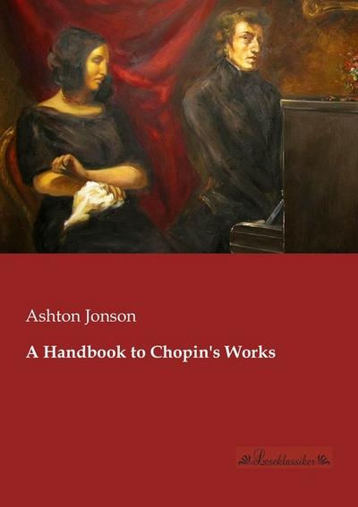 A Handbook to Chopin's Works - Ashton Jonson