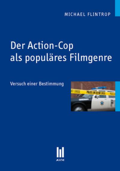 Der Action-Cop als populäres Filmgenre