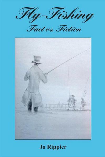 Fly-Fishing: Fact vs. Fiction