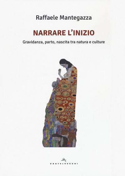Narrare l’inizio. Gravidanza, parto, nascita tra natura e culture