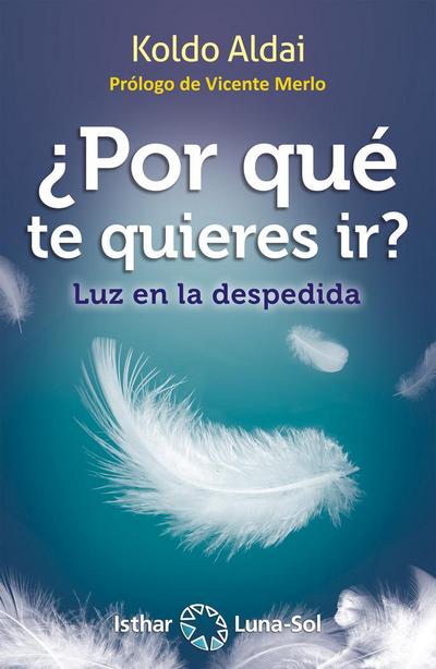 ¿Por qué te quieres ir? : luz en la despedida