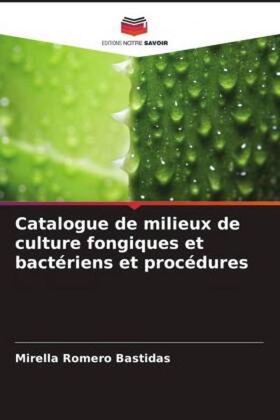 Catalogue de milieux de culture fongiques et bactériens et procédures