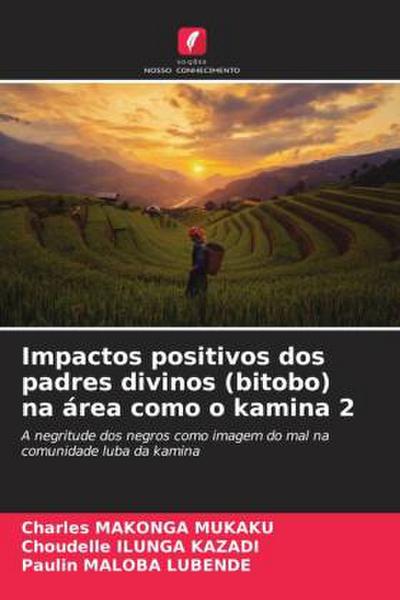 Impactos positivos dos padres divinos (bitobo) na área como o kamina 2