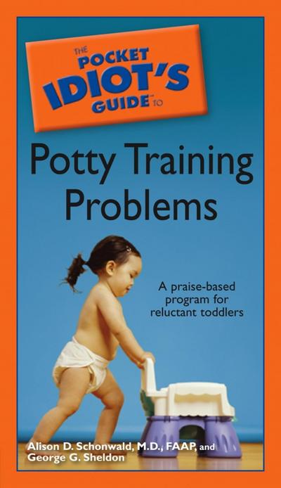 The Pocket Idiot’s Guide to Potty Training Problems