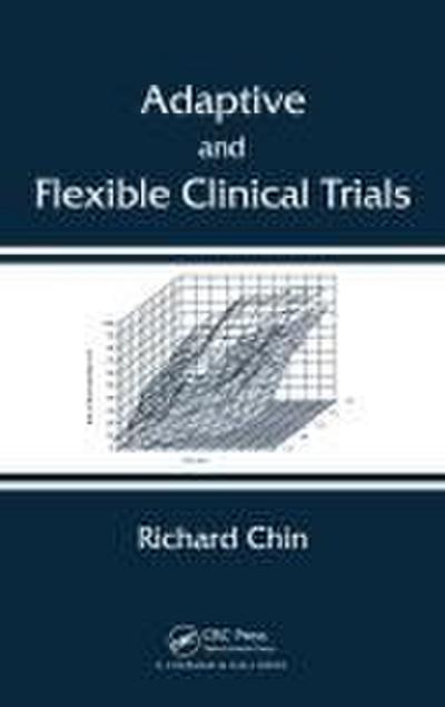 Adaptive and Flexible Clinical Trials