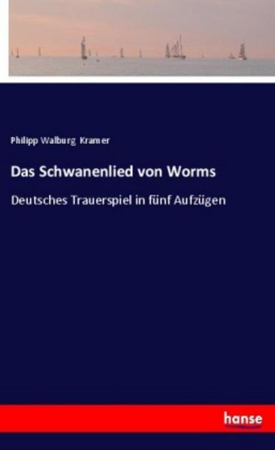Das Schwanenlied von Worms