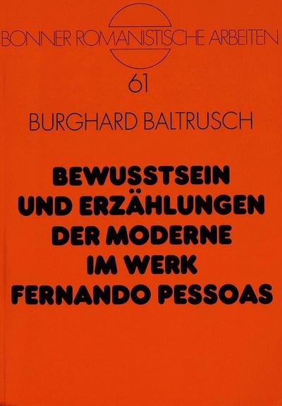 Bewußtsein und Erzählungen der Moderne im Werk Fernando Pessoas