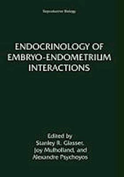 Endocrinology of Embryo--Endometrium Interactions