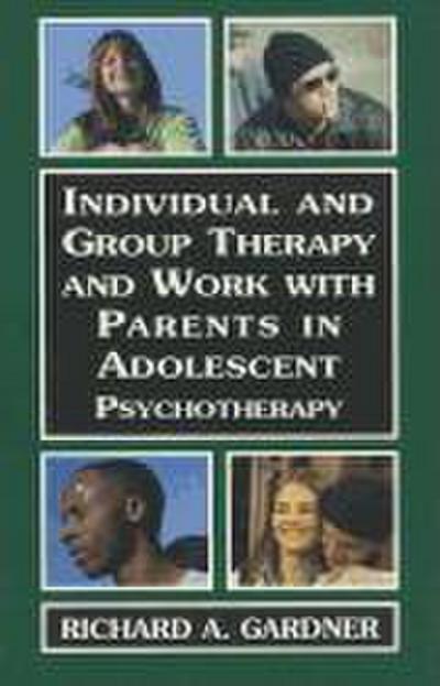 Individual and Group Therapy and Work with Parents in Adolescent Psychotherapy