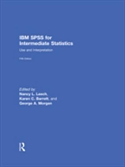 IBM SPSS for Intermediate Statistics