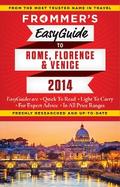 Frommer’s EasyGuide to Rome, Florence and Venice  2014