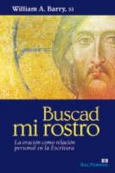 Buscad mi rostro : la oración como relación personal en la escritura