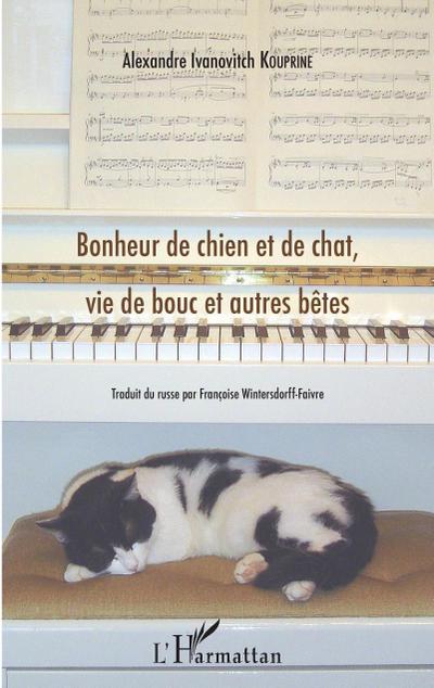 Bonheur de chien et de chat, vie de bouc et autres betes