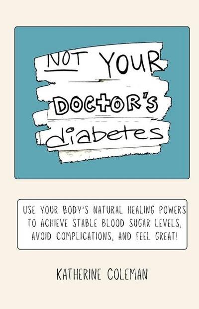 Not Your Doctor’s Diabetes