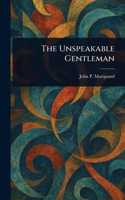 The Unspeakable Gentleman