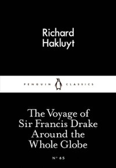 Voyage of Sir Francis Drake Around the Whole Globe