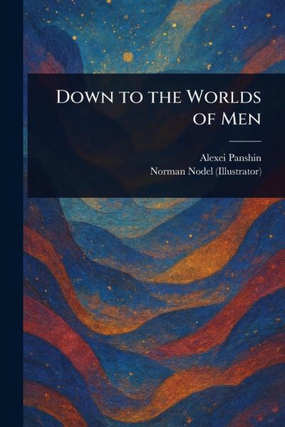 Down to the Worlds of Men