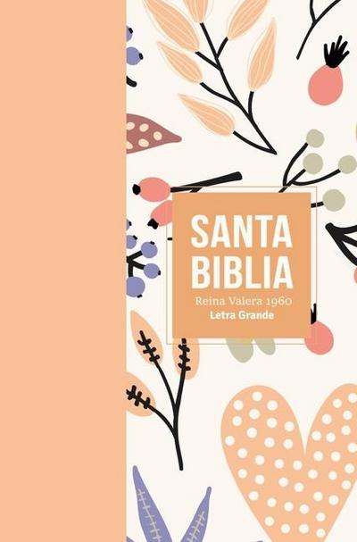 Biblia Rvr 1960 Letra Grande Tamaño Manual Símil Piel Naranja Claro(bible Rvr 1960 Large Print Handsize Leatherlike Light Orange (Spanish Edition)