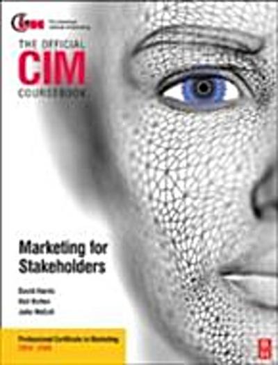 CIM Coursebook 08/09 Marketing for Stakeholders