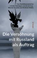 Die Versöhnung mit Russland als Auftrag