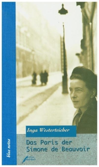 Paris d.Simone de Beauvoir - Inga Westerteicher