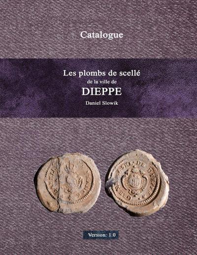 Les plombs de scell¿ de la ville de Dieppe