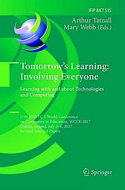 Tomorrow’s Learning: Involving Everyone. Learning with and about Technologies and Computing