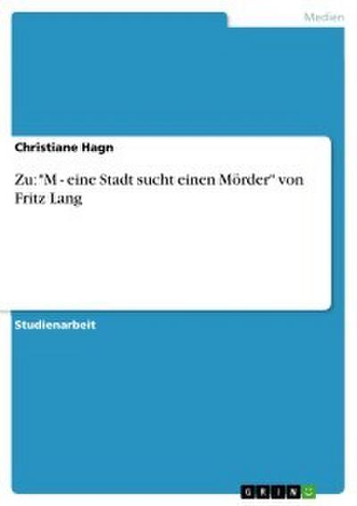Zu: ’M - eine Stadt sucht einen Mörder’ von Fritz Lang
