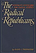 The Radical Republicans - Hans L. Trefousse