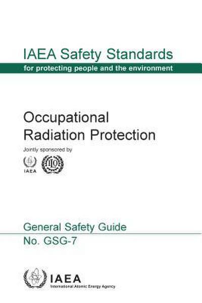 Occupational Radiation Protection: IAEA Safety Standards Series No. Gsg-7