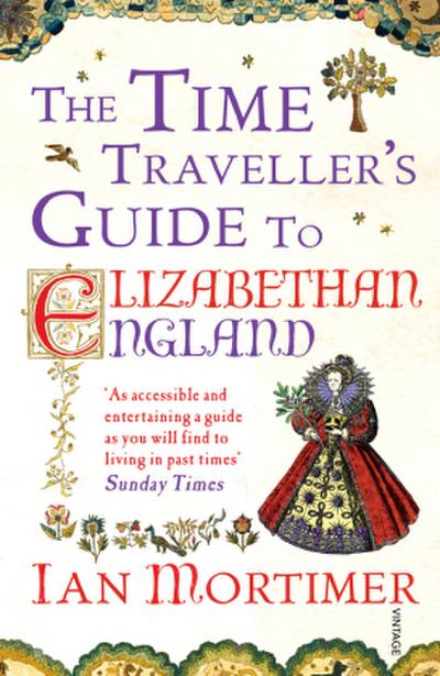 The Time Traveller’s Guide to Elizabethan England