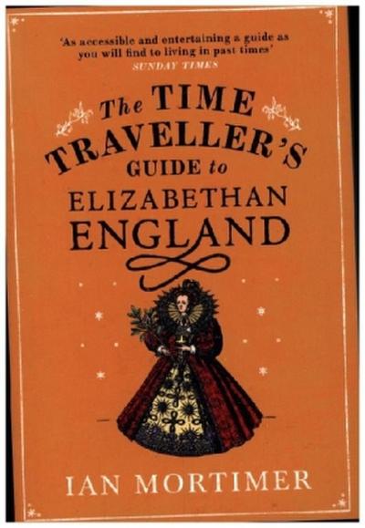 The Time Traveller’s Guide to Elizabethan England