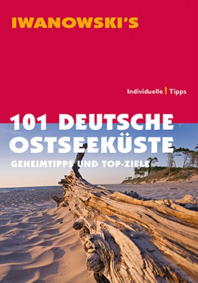 Iwanowski’s 101 Deutsche Ostseeküste. Individuelle! Tipps