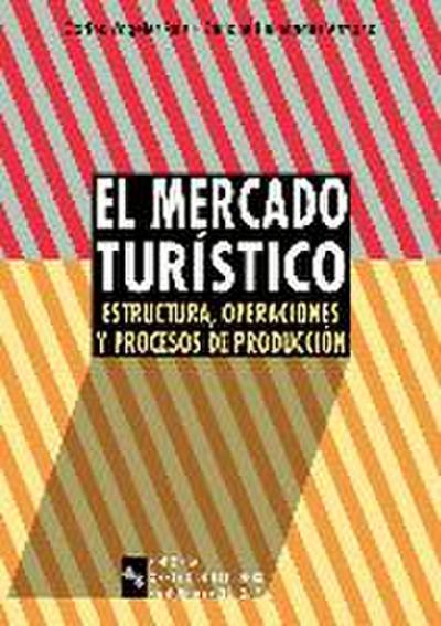 Vogeler Ruiz, C: Mercado turístico : estructura, operaciones