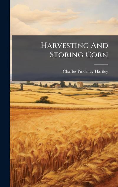 Harvesting And Storing Corn