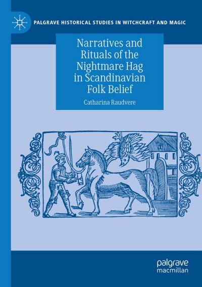 Narratives and Rituals of the Nightmare Hag in Scandinavian Folk Belief
