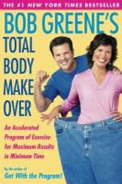 Bob Greene’s Total Body Makeover