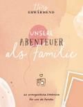Herzerwärmend! Unsere Abenteuer als Familie