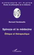 Spinoza et la medecine - ethique et therapeutique