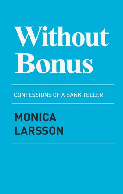 Without Bonus: Confessions of a Bank Teller