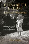 Elisabeth Elliot - Jahre des Wachsens