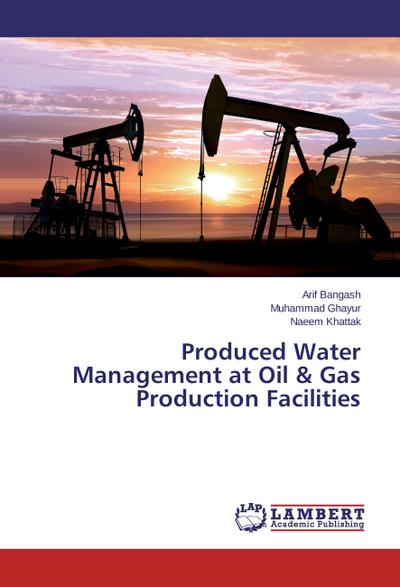 Produced Water Management at Oil & Gas Production Facilities