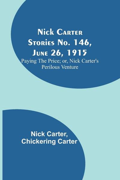 Nick Carter Stories No. 146, June 26, 1915
